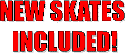 Skates in Stock
for Christmas