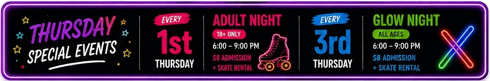Thursday Special Events: Adult Night every first Thursday and Glow Night every third Thursday